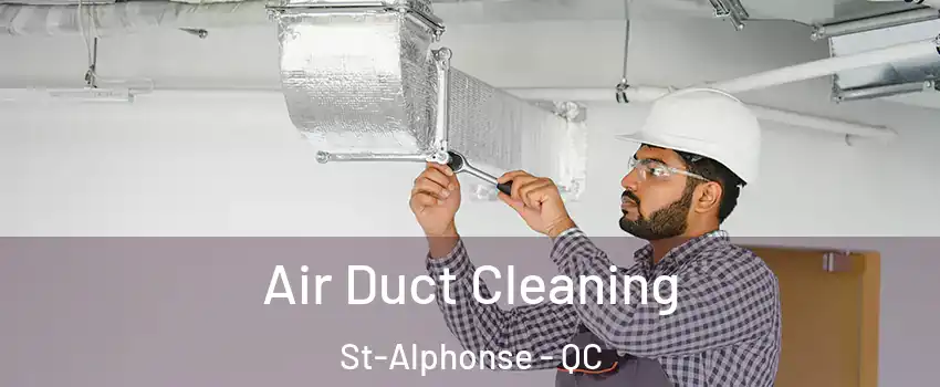  Air Duct Cleaning St-Alphonse - QC