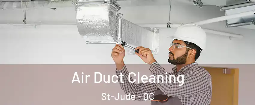  Air Duct Cleaning St-Jude - QC