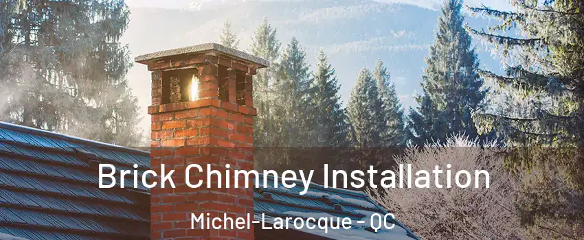  Brick Chimney Installation Michel-Larocque - QC