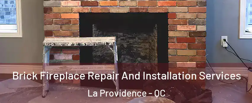  Brick Fireplace Repair And Installation Services La Providence - QC