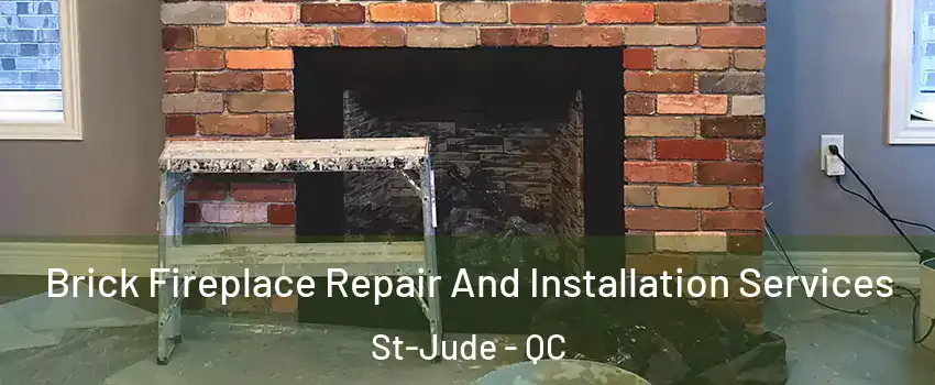  Brick Fireplace Repair And Installation Services St-Jude - QC