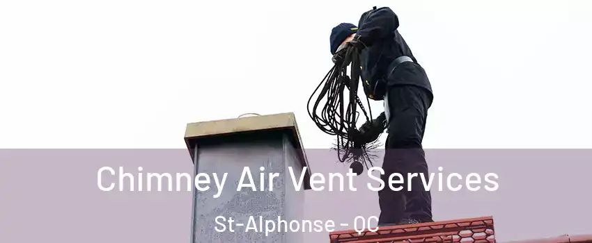  Chimney Air Vent Services St-Alphonse - QC