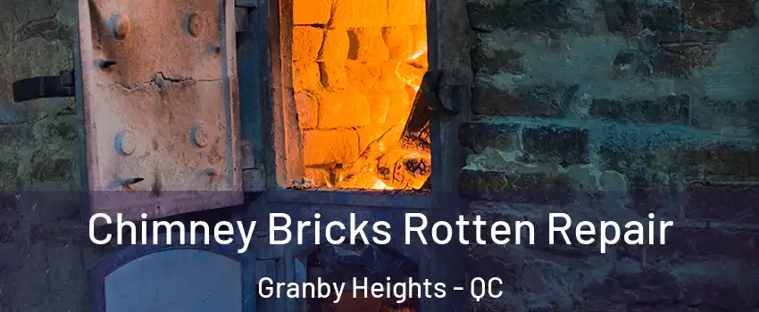  Chimney Bricks Rotten Repair Granby Heights - QC