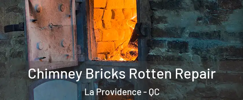  Chimney Bricks Rotten Repair La Providence - QC