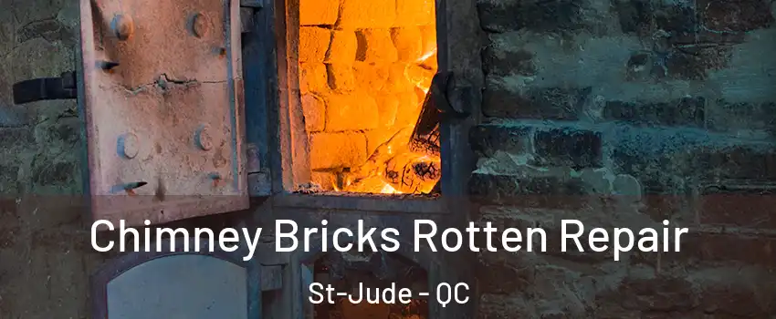  Chimney Bricks Rotten Repair St-Jude - QC