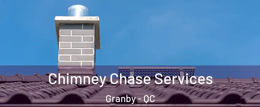  Chimney Chase Services Granby - QC