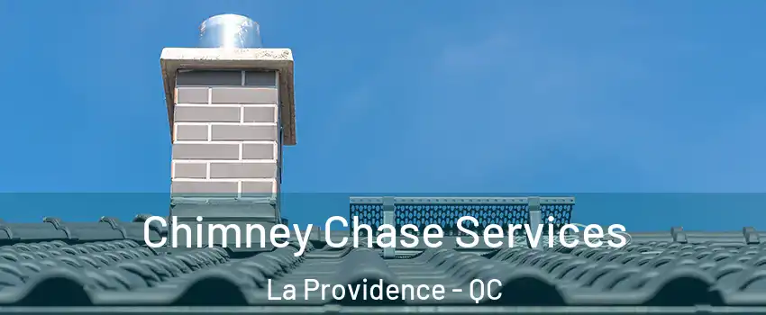  Chimney Chase Services La Providence - QC