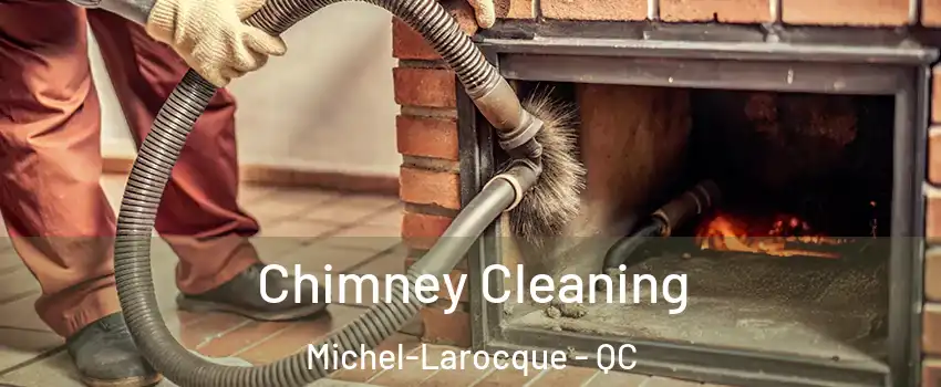  Chimney Cleaning Michel-Larocque - QC