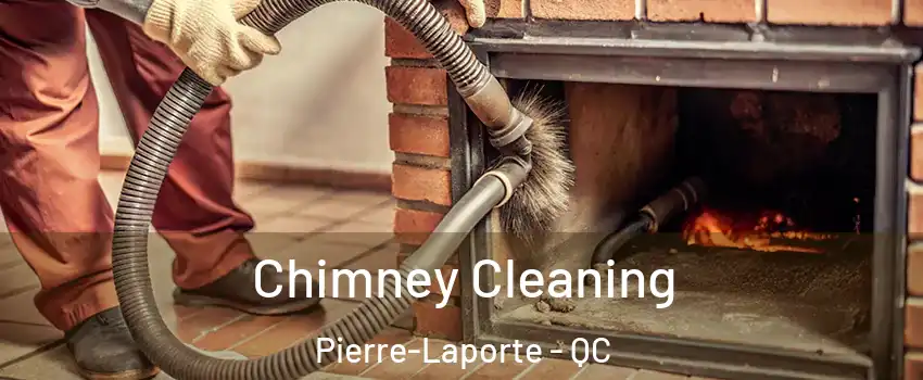  Chimney Cleaning Pierre-Laporte - QC