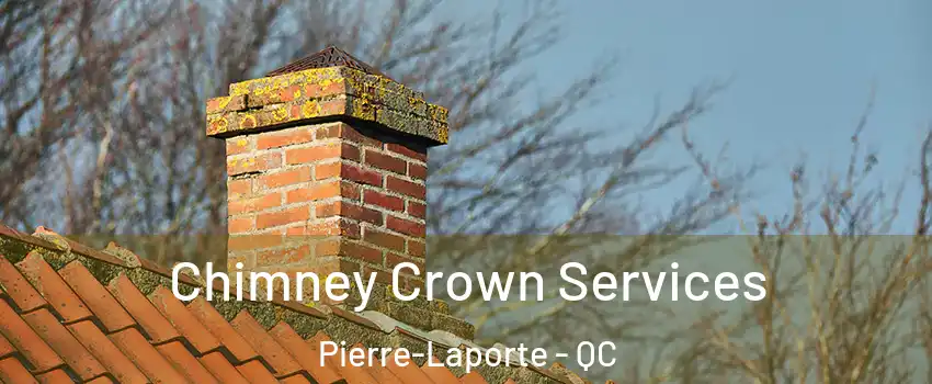  Chimney Crown Services Pierre-Laporte - QC