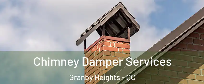  Chimney Damper Services Granby Heights - QC