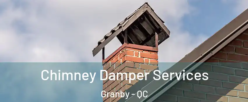  Chimney Damper Services Granby - QC