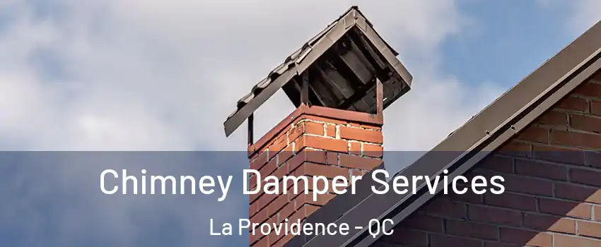  Chimney Damper Services La Providence - QC