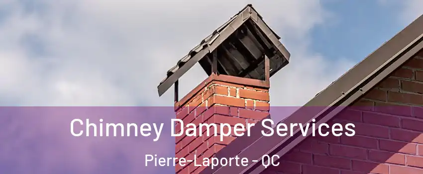  Chimney Damper Services Pierre-Laporte - QC