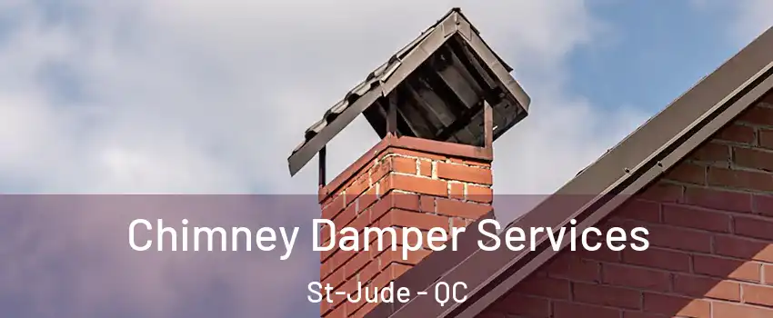  Chimney Damper Services St-Jude - QC