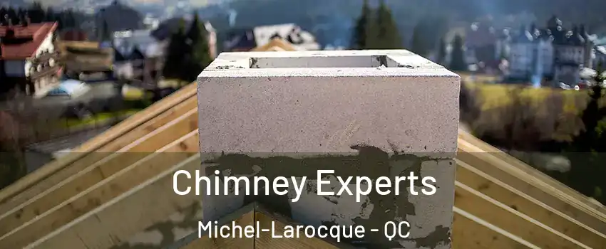 Chimney Experts Michel-Larocque - QC