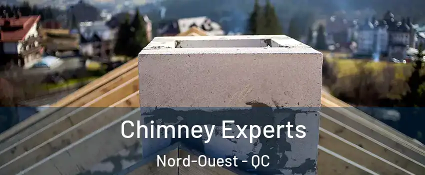 Chimney Experts Nord-Ouest - QC