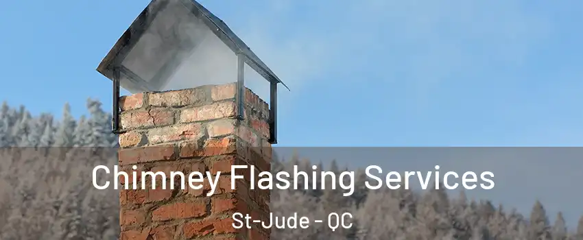 Chimney Flashing Services St-Jude - QC