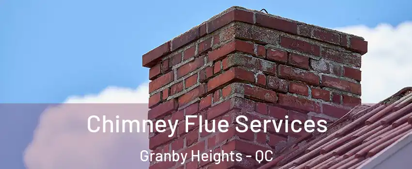  Chimney Flue Services Granby Heights - QC