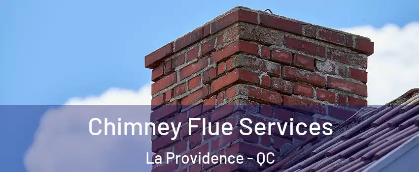  Chimney Flue Services La Providence - QC