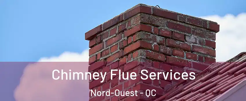  Chimney Flue Services Nord-Ouest - QC