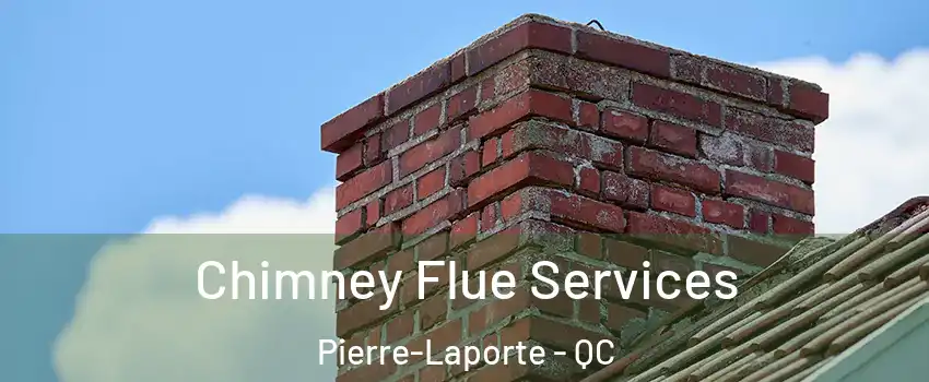  Chimney Flue Services Pierre-Laporte - QC