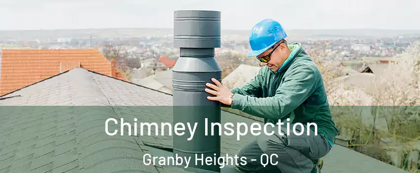  Chimney Inspection Granby Heights - QC