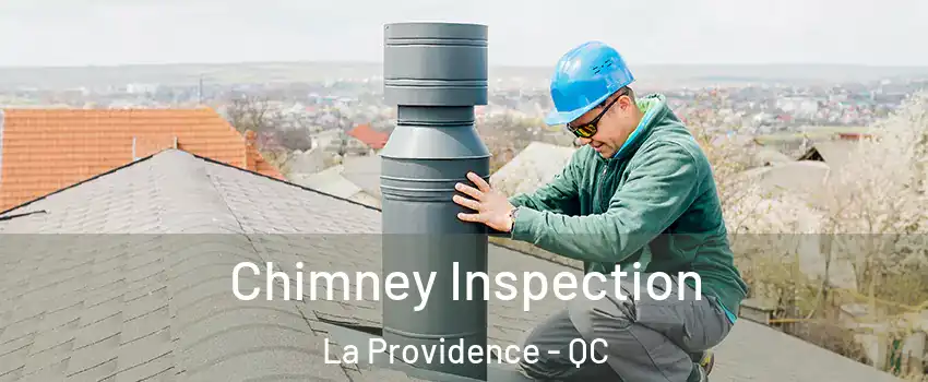  Chimney Inspection La Providence - QC