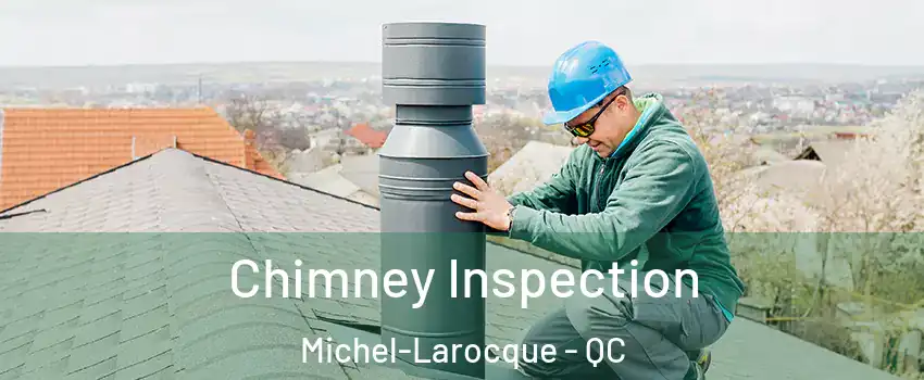  Chimney Inspection Michel-Larocque - QC