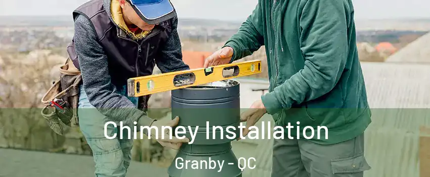  Chimney Installation Granby - QC