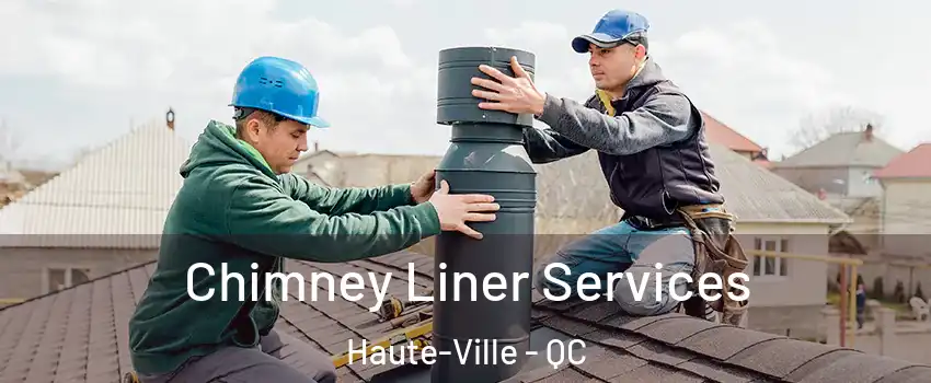  Chimney Liner Services Haute-Ville - QC