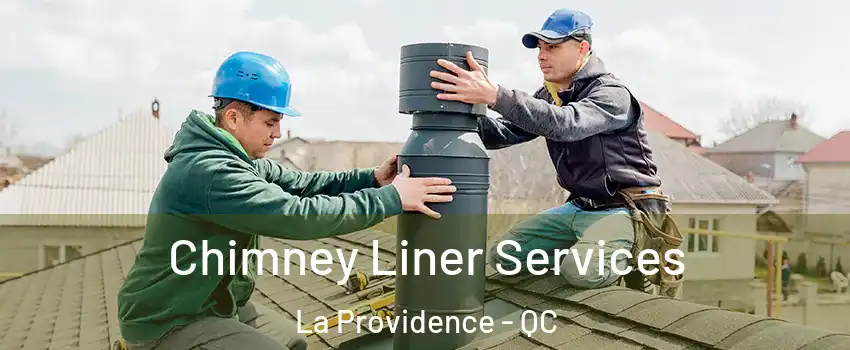  Chimney Liner Services La Providence - QC