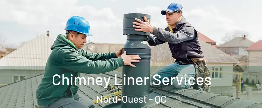  Chimney Liner Services Nord-Ouest - QC