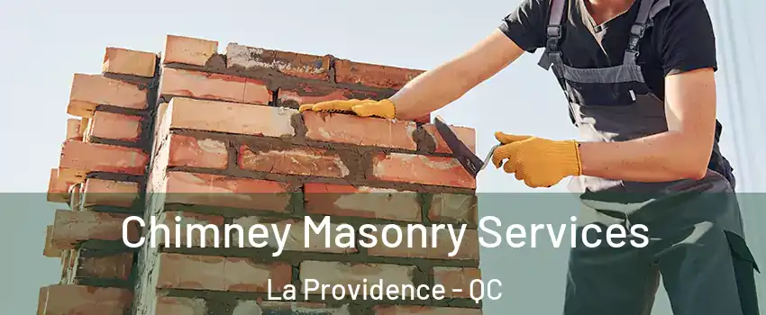  Chimney Masonry Services La Providence - QC