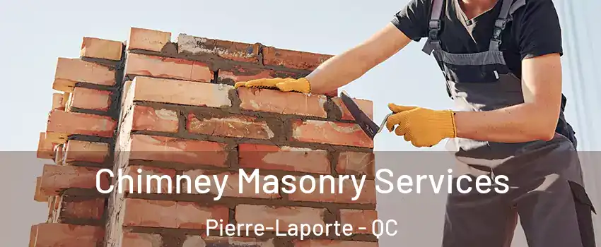  Chimney Masonry Services Pierre-Laporte - QC