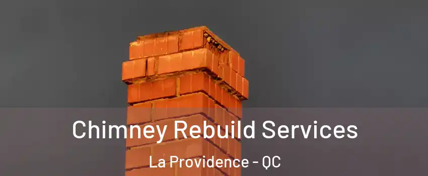  Chimney Rebuild Services La Providence - QC