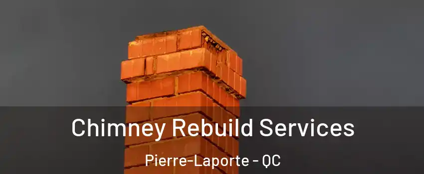  Chimney Rebuild Services Pierre-Laporte - QC