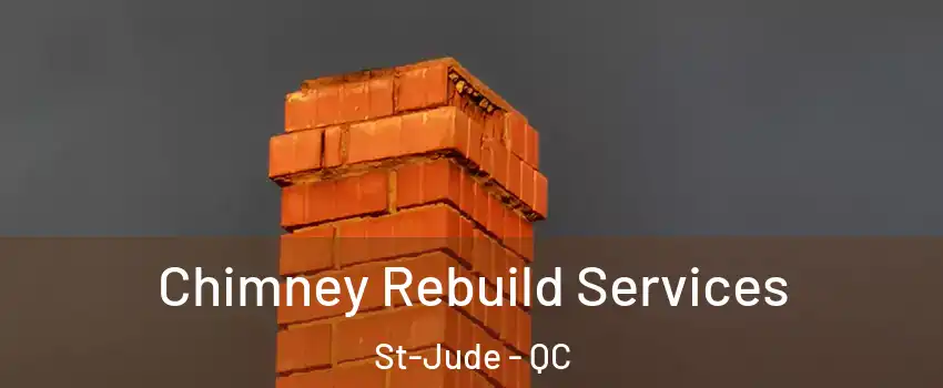  Chimney Rebuild Services St-Jude - QC