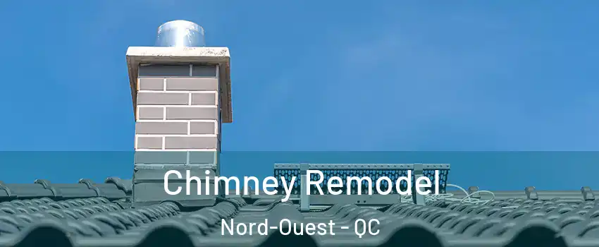  Chimney Remodel Nord-Ouest - QC