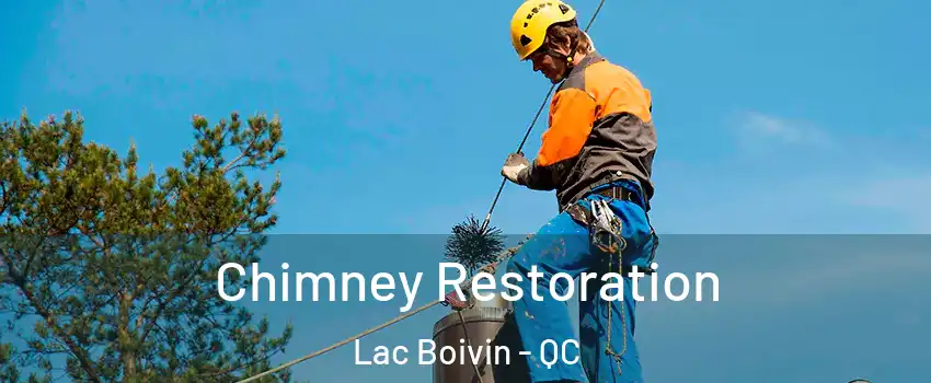  Chimney Restoration Lac Boivin - QC