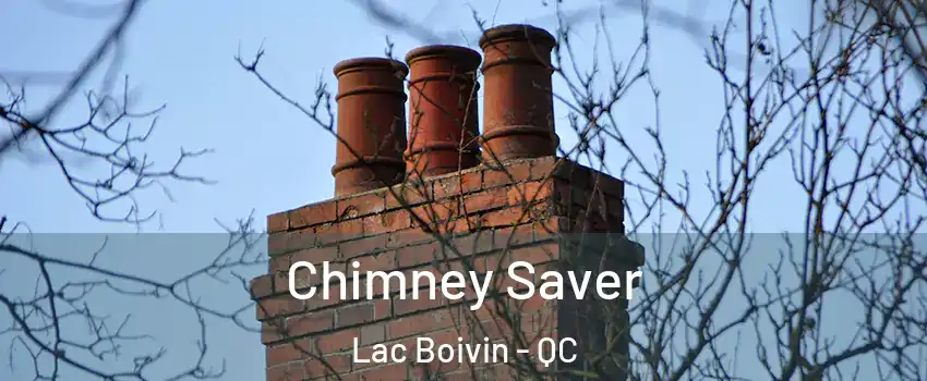  Chimney Saver Lac Boivin - QC