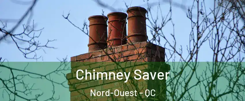  Chimney Saver Nord-Ouest - QC