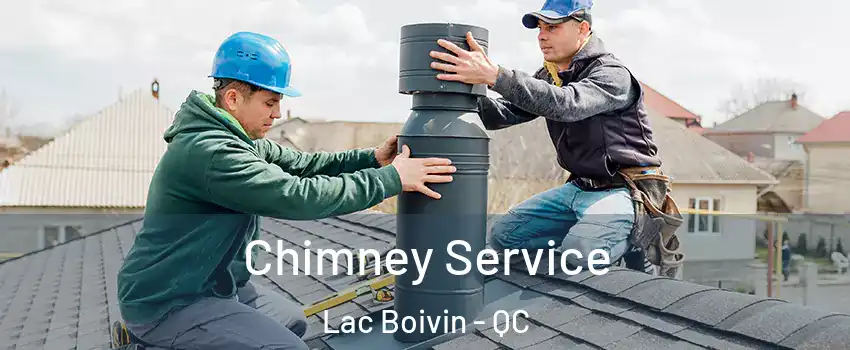  Chimney Service Lac Boivin - QC
