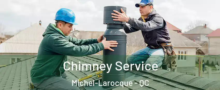  Chimney Service Michel-Larocque - QC