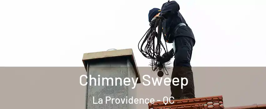  Chimney Sweep La Providence - QC