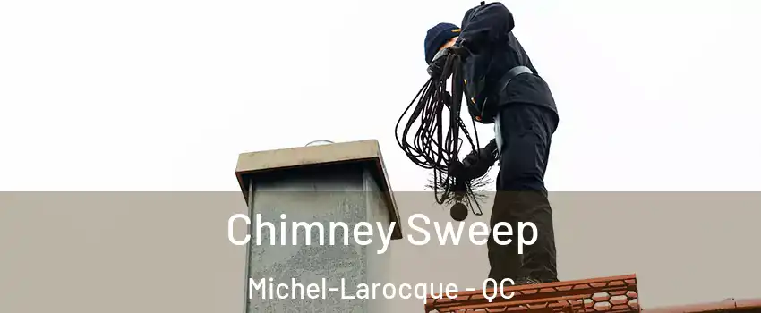  Chimney Sweep Michel-Larocque - QC