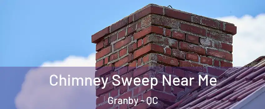  Chimney Sweep Near Me Granby - QC