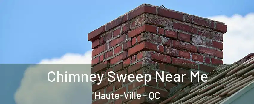  Chimney Sweep Near Me Haute-Ville - QC