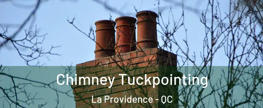  Chimney Tuckpointing La Providence - QC