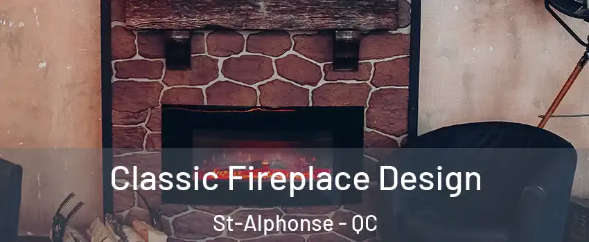  Classic Fireplace Design St-Alphonse - QC